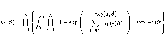L_{1}({{\beta}})=\prod_{i=1}^k \{ \int_{0}^{\infty} \prod_{j=1}^{d_i}
 [ 1-{\rm ...
 ...l \in {\cal R}_{i}^{\ast}}{\rm exp}(z'_{l}{\beta})}t } }
 ) ] {\rm exp}(-t)dt \}