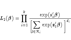 L_{2}({{\beta}})=\prod_{i=1}^k \frac{ {\rm exp}(s'_{i}{{\beta}})}
 {[ \raisebox{...
 ...{\displaystyle \sum_{l \in {\cal R}_{i}}
 {\rm exp}(z'_{l}{\beta}) } } ]^{d_i} }