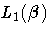 L_{1}({{\beta}})
