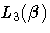 L_{3}({{\beta}})