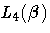 L_{4}({{\beta}})