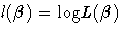 l({{\beta}})={\rm log} L({{\beta}})