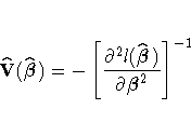 \hat{V} ( \hat{{\beta}})=-[
 \frac {\partial^2 l ( \hat{{\beta}}) }{ \partial {\beta}^2 }
 ] ^{-1}
