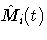 \hat{M}_i(t)
