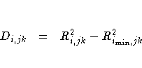 D_{i,jk} & = & R_{i,jk}^2 - R_{i_{\rm min},jk}^2