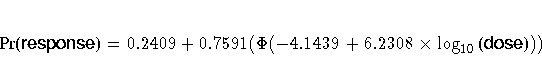 {Pr({\hv response})} = 0.2409 + 0.7591 (\Phi(-4.1439 + 6.2308 x
\log_{10}{({\hv dose})}))