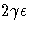 2 \gamma \epsilon