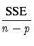 \rule{0in}{0cm}\displaystyle
 \frac{SSE}{n-p}
