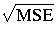 \sqrt{MSE}