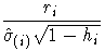 \displaystyle \frac{r_i}{{\hat{\sigma}}_{(i)}\sqrt{1-h_i}}