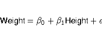 {Weight} = \beta_0 + \beta_1 {Height} + \epsilon