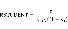 {RSTUDENT} = \frac{r_i}{s_{(i)} \sqrt{(1 - h_i)}}