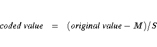 {{coded value}} & = & ({{original value}} - M)/S