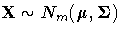 X \sim N_m({\mu},{{\Sigma}})
