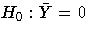 H_0: \bar{Y} = 0