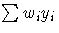 \sum{w_iy_i}
