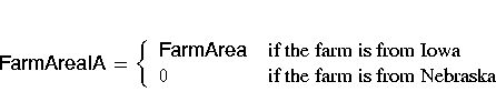 {{\hv FarmAreaIA}}=\{ {{{\hv FarmArea}} &
{{\rm if the farm is from Iowa}} \ 0 & {{\rm if the farm is from Nebraska}}
} .