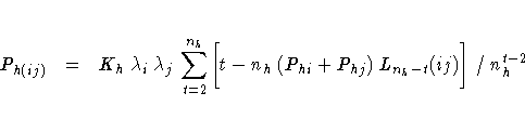 P_{h(ij)}  = 
 K_h  \lambda_i  \lambda_j  
 \sum_{t=2}^{n_h} \biggl[ t - n_h  (P_{hi} + P_{hj})  L_{n_h-t}(ij) \biggr]
  /  n_h^{t-2}