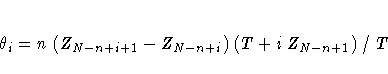 \theta_i = n (Z_{N-n+i+1} - Z_{N-n+i})
(T + i Z_{N-n+1}) / T