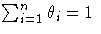 \sum_{i=1}^n \theta_i = 1