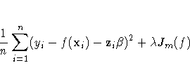 \frac{1}n \sum^n_{i=1}(y_i-f({x}_i)-{z}_i{{\beta}})^2 + 
 \lambda J_m(f) 