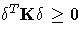 \delta^T K \delta \ge 0