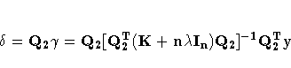 \delta = Q_2 \gamma = Q_2[Q_2^T(K+n\lambda 
 I_n)Q_2]^{-1} Q_2^T y