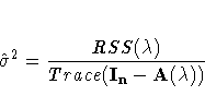 \hat{\sigma}^2 = \frac{RSS(\lambda)}{Trace(I_n - A(\lambda))}