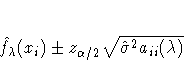\hat{f}_\lambda(x_i) +- z_{\alpha/2} \sqrt{\hat{\sigma}^2 a_{ii}(\lambda)}