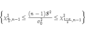 \{\chi_{\frac{\alpha}2,n-1}^2 \leq \frac{(n-1)S^2}{\sigma_0^2} \leq \chi_{\frac{1-\alpha}2,n-1}^2 \}