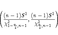 (\frac{(n-1)S^2}{\chi_{1-\frac{\alpha}2,n-1}^2},
 \frac{(n-1)S^2}{\chi_{\frac{\alpha}2,n-1}^2})