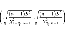 (\sqrt{\frac{(n-1)S^2}{\chi_{1-\frac{\alpha}2,n-1}^2}},
 \sqrt{\frac{(n-1)S^2}{\chi_{\frac{\alpha}2,n-1}^2}})
