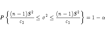 P\{\frac{(n-1)S^2}{c_2} \leq \sigma^2 \leq
 \frac{(n-1)S^2}{c_1} \}=1-\alpha