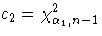 c_2=\chi_{\alpha_1,n-1}^2