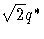 \sqrt{2}q^*