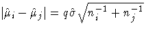 | \hat{\mu}_i -\hat{\mu}_j|= q \hat{\sigma}\sqrt{n_i^{-1} +n_j^{-1}}
