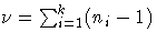 \nu= \sum_{i=1}^k (n_i-1)