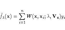 \hspace*{0.2in}
\hat{ f_{{\lambda}}}(x) = \sum_{i=1}^n{W( x , x_{i}; {\lambda}, V_{x}) y_{i}}