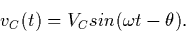 \begin{displaymath}{v_C}(t) = {V_C} sin( \omega t - \theta ) .
\end{displaymath}