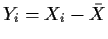 $Y_i = X_i-\bar{X}$
