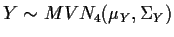 $Y\sim MVN_4(\mu_Y,\Sigma_Y)$
