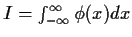 $I = \int_{-\infty}^\infty \phi(x) dx$