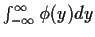 $\int_{-\infty}^\infty \phi(y)dy$