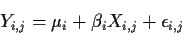 \begin{displaymath}Y_{i,j} = \mu_i + \beta_i X_{i,j} + \epsilon_{i,j}
\end{displaymath}