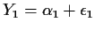 $Y_1 = \alpha_1 + \epsilon_1$