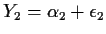 $Y_2 = \alpha_2 + \epsilon_2$