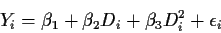 \begin{displaymath}Y_i=\beta_1+\beta_2D_i+\beta_3D_i^2+\epsilon_i
\end{displaymath}