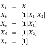 \begin{eqnarray*}X_1 & = & X
\\
X_b & = & \left[{\bf 1} \vert X_1 \vert X_2 \ri...
...ft[{\bf 1} \vert X_2 \right]
\\
X_e & = & \left[{\bf 1} \right]
\end{eqnarray*}