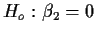 $H_o: \beta_2=0$
