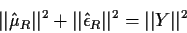 \begin{displaymath}\vert\vert\hat\mu_R\vert\vert^2 + \vert\vert\hat\epsilon_R\vert\vert^2 = \vert\vert Y\vert\vert^2
\end{displaymath}